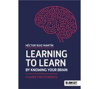 Learning to Learn by Knowing Your Brain: A Guide for Students