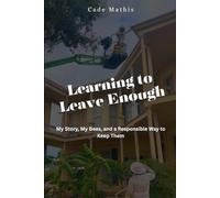 Learning to Leave Enough: My Story, My Bees, and a Responsible Way to Keep Them