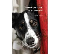 Learning to Listen: Life and a Very Nervous Dog