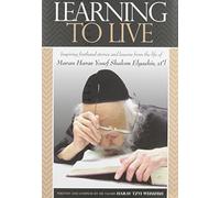 Learning to Live: An Unforgettable Spiritual Portrait of HaRav Yosef Shalom Elyashiv zt"l