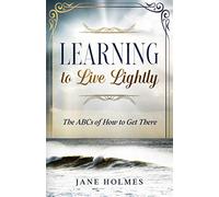 Learning To Live Lightly: The ABCs of How To Get There