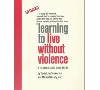 Learning to Live without Violence: A Handbook for Men
