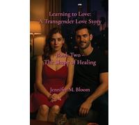 Learning to Love: A Transgender Love Story: Book Two - The Shape of Healing: 2