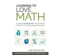 Learning to Love Math: Teaching Strategies That Change Student Attitudes and Get Results