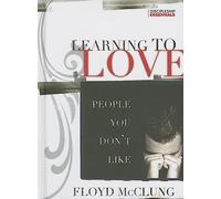 Learning to Love People You Don't Like (Discipleship Essentials)