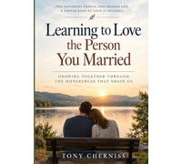 Learning to Love the Person You Married: Growing Together Through the Differences That Shape Us (Coming Alongside)