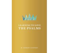 Learning To Love The Psalms