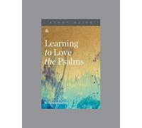 Learning To Love The Psalms Study Guide