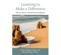 Learning to Make a Difference : Value Creation in Social Learning Spaces
