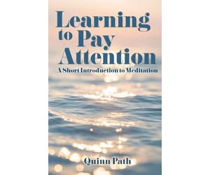 Learning to Pay Attention: A Short Introduction to Meditation