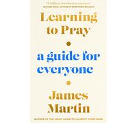 Learning to Pray – A Guide for Everyone