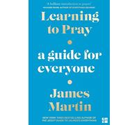 Learning to Pray: A Guide for Everyone – Harper Collins Publishers
