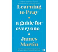 Learning to Pray : A Guide for Everyone