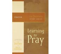 Learning to Pray: The Journey Study Series