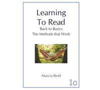 Learning to Read: Back to Basics, The Methods that work