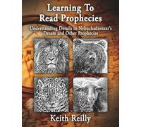 Learning to Read Prophecies: Understanding Details in Nebuchadnezzar’s Dream and Other Prophecies