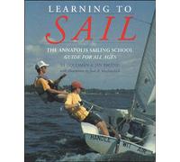Learning to Sail: The Annapolis Sailing School Guide for Young Sailors of All Ages: The Annapolis Sailing School Guide for All Ages (INTERNATIONAL MARINE-RMP)