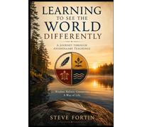 Learning to See the World Differently.: A Journey Through Anishinaabe Teachings.