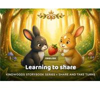Learning to share: A Social Emotional Learning Story About Sharing, Kindness, and Friendship. (Kindwoods)