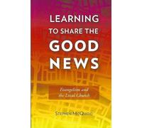 Learning to Share the Good News: Evangelism and the Local Church