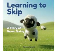 Learning to Skip: A Story of Never Giving Up (Lenny Finds His Way)