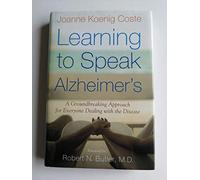 Learning to Speak Alzheimer's: A Groundbreaking Approach for Everyone Dealing With the Disease