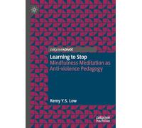 Learning to Stop: Mindfulness Meditation as Anti-violence Pedagogy