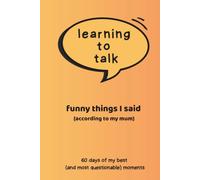 Learning to Talk: Things I apparently said (according to my mum)