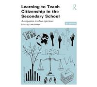 Learning to Teach Citizenship in the Secondary School: A companion to school experience (Learning to Teach Subjects in the Secondary School Series)