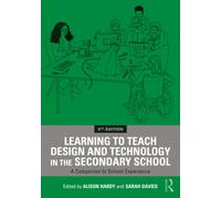 Learning to Teach Design and Technology in the Secondary School : A Companion to School Experience