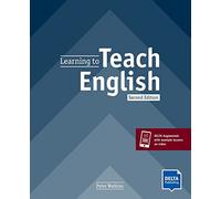 Learning to Teach English: Second Edition. Teacher's Resource Book with digital extras (DELTA Learning to...)