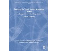 Learning to Teach in the Secondary School: A Companion to School Experience (Learning to Teach Subjects in the Secondary School Series)