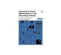 Learning to Teach Mathematics in the Secondary School (Learning to Teach Subjects in the Secondary School Series)