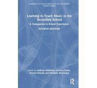 Learning to Teach Music in the Secondary School: A Companion to School Experience (Learning to Teach Subjects in the Secondary School Series)