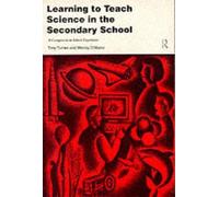Learning to Teach Science in the Secondary School: A Companion to School Experience: Volume 1 (Learning to Teach Subjects in the Secondary School Series)