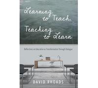 Learning to Teach, Teaching to Learn: Reflections on Education as Transformation Through Dialogue