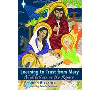 Learning to Trust from Mary: Meditations on the Rosary