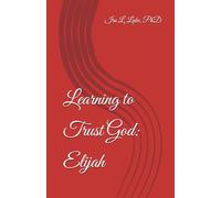 Learning to Trust God: Elijah