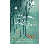 Learning to Walk in the Dark: Because God often shows up at night