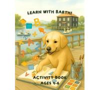 Learning to Write and Count with Barth: Activity Book for Kids Ages 4-6: Alphabets, Numbers, Shapes, Fine Motor Skills, Pre-Writing & Beyond: Fun Learning Activities (Aprender com o Barth)