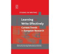Learning to Write Effectively: Current Trends in European Research (Studies in Writing): 25