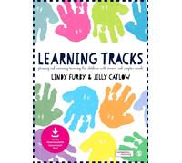 Learning Tracks : Planning and Assessing Learning for Children with Severe and Complex Needs
