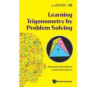 Learning Trigonometry By Problem Solving: 23 (Problem Solving In Mathematics And Beyond)