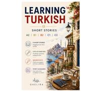 Learning Turkish: Short Stories: Vocabulary and Reading Activities, Word Puzzles, Glossaries and Answer Keys