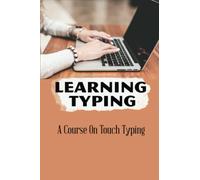 Learning Typing: A Course On Touch Typing