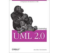 Learning UML 2.0: A Pragmatic Introduction to UML