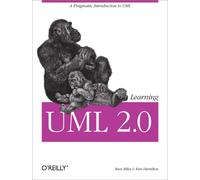 Learning UML 2.0 : A Pragmatic Introduction to UML