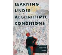 Learning Under Algorithmic Conditions