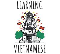 Learning Vietnamese: Language Learning Notebook for Vietnamese Class, College Ruled Notebook with 120 Pages