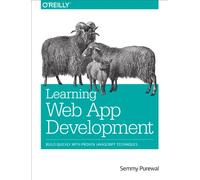 Learning Web App Development – Build Quickly with Proven JavaScript Techniques